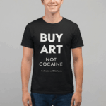 Buy Art Not Cocaine T-Shirt - Artefex Art - Image 2