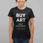 Buy Art Not Cocaine T-Shirt for Women - Artefex Art